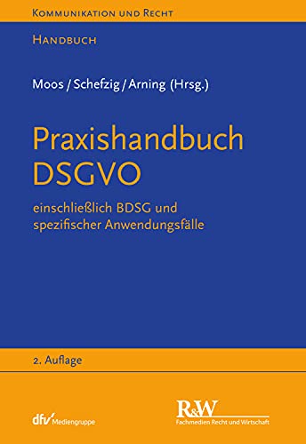 Praxishandbuch DSGVO: einschließlich BDSG und spezifischer Anwendungsfälle (Kommunikation & Recht) – Bild 3